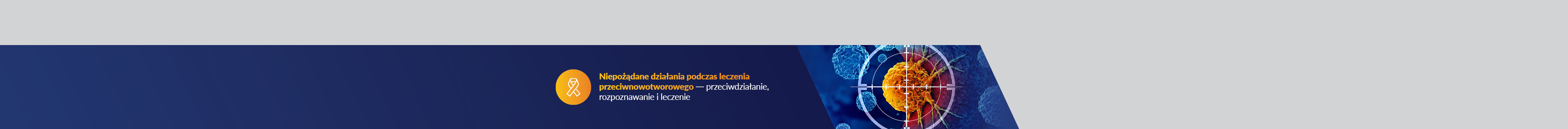 Niepożądane działania podczas leczenia przeciwnowotworowego — przeciwdziałanie, rozpoznawanie i leczenie